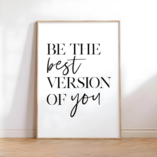 Be The Best Version Of You Inspirational Quotes Wall Art(Printable+Physical)