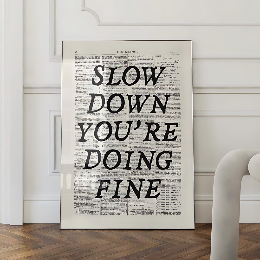 Slow Down You’re Doing Fine Trendy Wall Art(Printable+Physical)