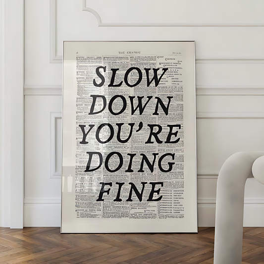 Slow Down You’re Doing Fine Trendy Wall Art(Printable+Physical)