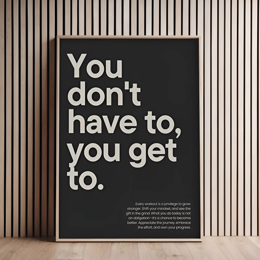 Gym decor You don't have to you get to Gym wall art(Printable+Physical)