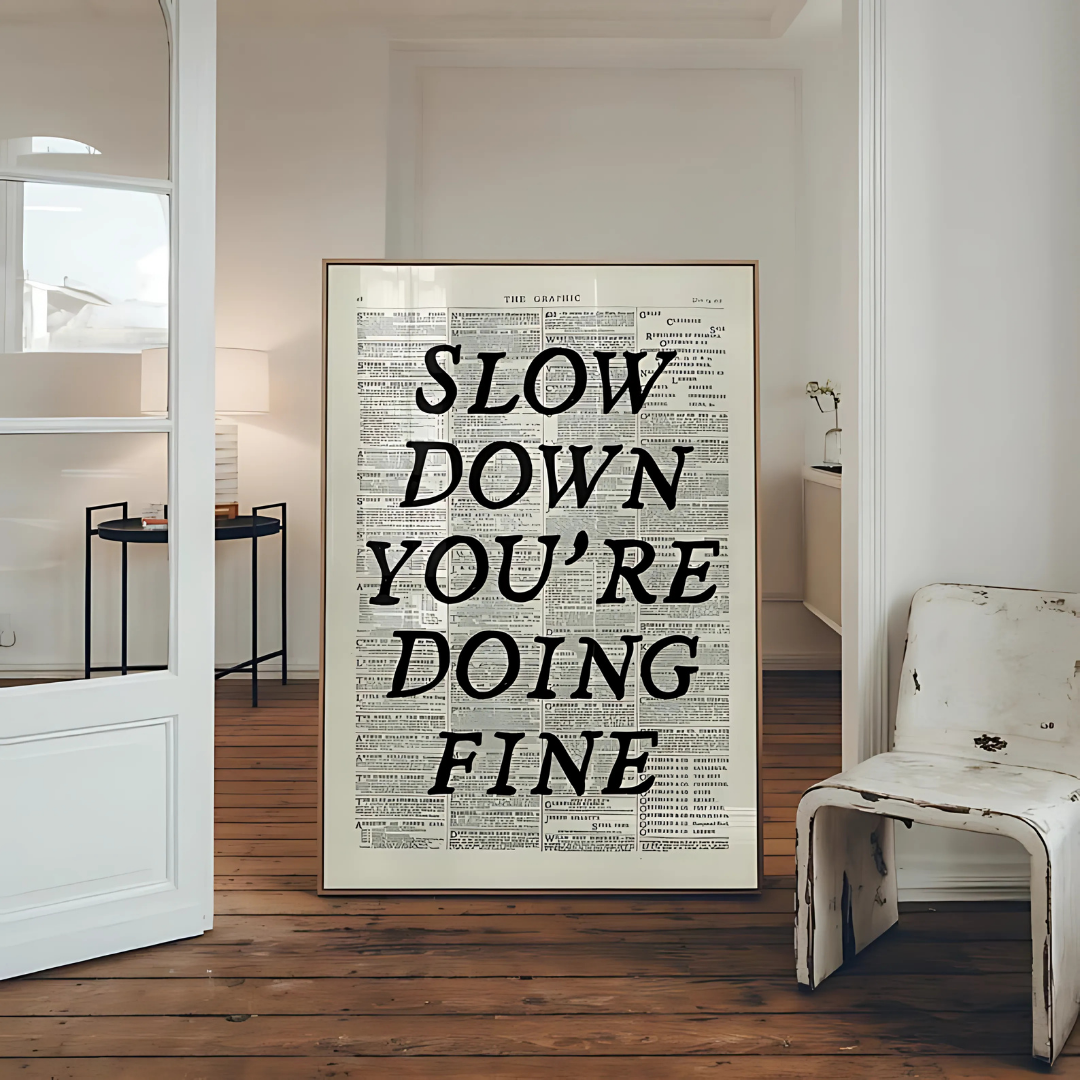 Slow Down You’re Doing Fine Trendy Wall Art(Printable+Physical)