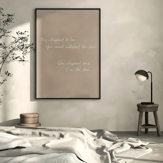 I am the Storm Neutra Minimalistl Wall Art Print(Printable+Physical)