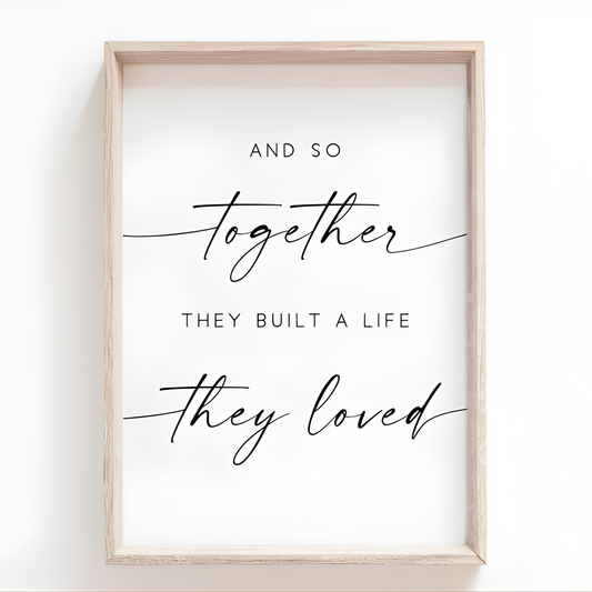 And So Together They Built a Life They Loved Print(Printable+Physical)